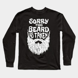 Sorry This Beard Is Taken - White Drawing AL Long Sleeve T-Shirt